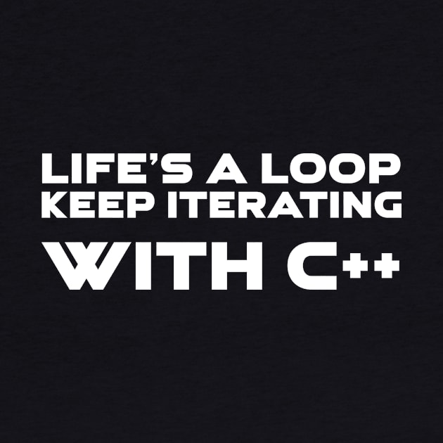 Life's A Loop Keep Iterating With C++ Programming by Furious Designs